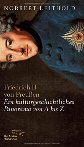 Beispielbild fr Friedrich II. von Preuen. Ein Kulturgeschichtliches Panorama von A und Z zum Verkauf von Buchkontor Zossen