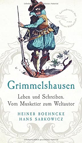 9783847720201: Grimmelshausen: Leben und Schreiben. Vom Musketier zum Weltautor. berarbeitet und ergnzt um ein Register: 323