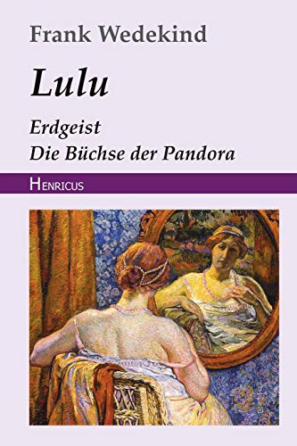 Beispielbild fr Lulu (Erdgeist, Die Bchse der Pandora) (German Edition) zum Verkauf von GF Books, Inc.