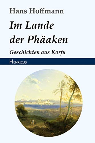 Beispielbild fr Im Lande der Phaken: Geschichten aus Korfu zum Verkauf von Buchpark