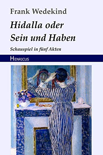 Beispielbild fr Hidalla oder Sein und Haben: Schauspiel in fnf Akten (German Edition) zum Verkauf von GF Books, Inc.