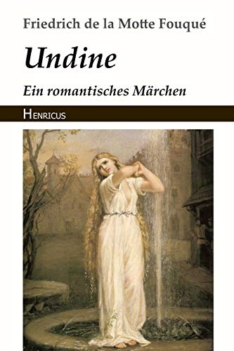 Imagen de archivo de Undine: Ein romantisches Mrchen (German Edition) a la venta por GF Books, Inc.