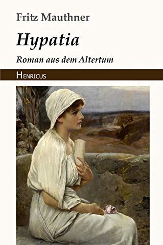 Stock image for Hypatia: Roman aus dem Altertum (German Edition) for sale by Book Deals