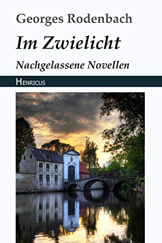 Imagen de archivo de Im Zwielicht: Nachgelassene Novellen (German Edition) a la venta por Books Unplugged