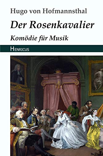 Beispielbild fr Der Rosenkavalier: Komdie fr Musik (German Edition) zum Verkauf von GF Books, Inc.