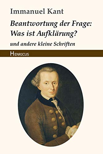 Beispielbild fr Beantwortung der Frage: Was ist Aufklrung?: und andere kleine Schriften (German Edition) zum Verkauf von GF Books, Inc.