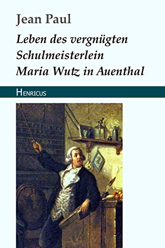 Beispielbild fr Leben des vergngten Schulmeisterlein Maria Wutz in Auenthal (German Edition) zum Verkauf von Books Unplugged