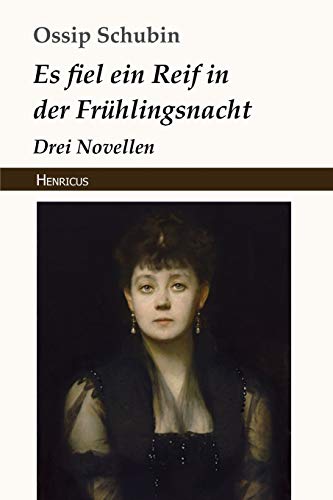 Stock image for Es fiel ein Reif in der Frühlingsnacht: Drei Novellen (German Edition) [Soft Cover ] for sale by booksXpress