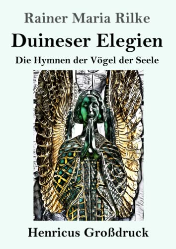 Beispielbild fr Duineser Elegien (Grodruck): Die Hymnen der Vgel der Seele (German Edition) zum Verkauf von Lucky's Textbooks