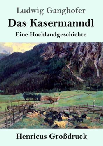 Stock image for Das Kasermanndl (Grodruck):Eine Hochlandgeschichte for sale by Chiron Media