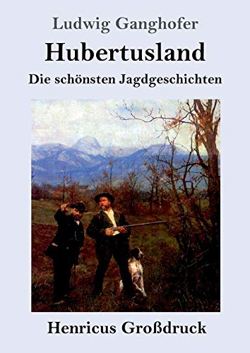 9783847825111: Hubertusland (Grodruck): Die schnsten Jagdgeschichten (German Edition)