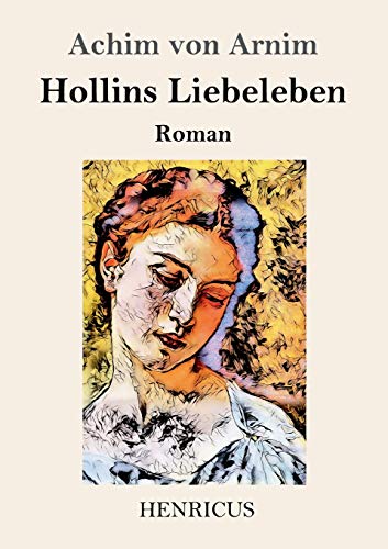 Stock image for Hollins Liebeleben:Roman for sale by Chiron Media