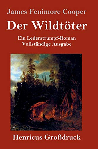 9783847825609: Der Wildtter (Grodruck): Ein Lederstrumpf-Roman Vollstndige Ausgabe