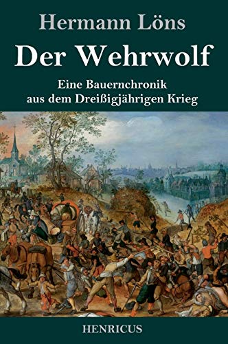 9783847826125: Der Wehrwolf: Eine Bauernchronik aus dem Dreiigjhrigen Krieg (German Edition)