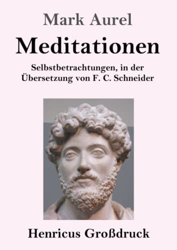 Stock image for Meditationen (Grodruck): Selbstbetrachtungen (German Edition) for sale by GF Books, Inc.