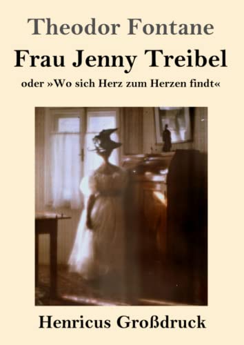 Beispielbild fr Frau Jenny Treibel (Grodruck): oder Wo sich Herz zum Herzen findt zum Verkauf von medimops
