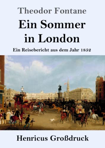 Stock image for Ein Sommer in London (Grodruck):Ein Reisebericht aus dem Jahr 1852 for sale by Ria Christie Collections