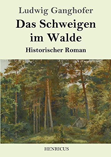 Stock image for Das Schweigen im Walde: Historischer Roman (German Edition) for sale by Book Deals
