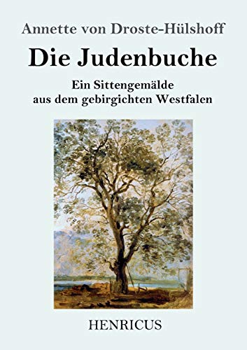 Imagen de archivo de Die Judenbuche: Ein Sittengemlde aus dem gebirgichten Westfalen (German Edition) a la venta por GF Books, Inc.