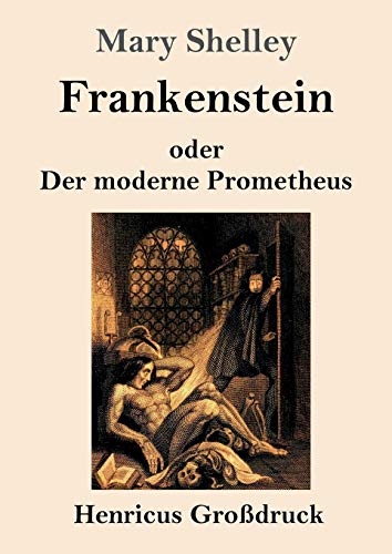 9783847830252: Frankenstein oder Der moderne Prometheus (Grodruck) (German Edition)
