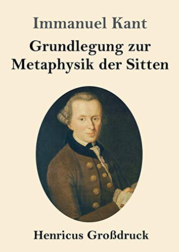Imagen de archivo de Grundlegung zur Metaphysik der Sitten (Grodruck) (German Edition) a la venta por Lucky's Textbooks