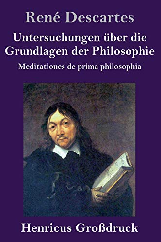 Beispielbild fr Untersuchungen ber die Grundlagen der Philosophie (Grodruck): Meditationes de prima philosophia (German Edition) zum Verkauf von Book Deals