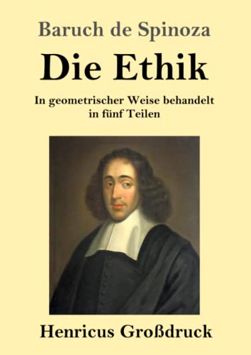 Beispielbild fr Die Ethik (Gro druck):In geometrischer Weise behandelt in fünf Teilen zum Verkauf von Ria Christie Collections