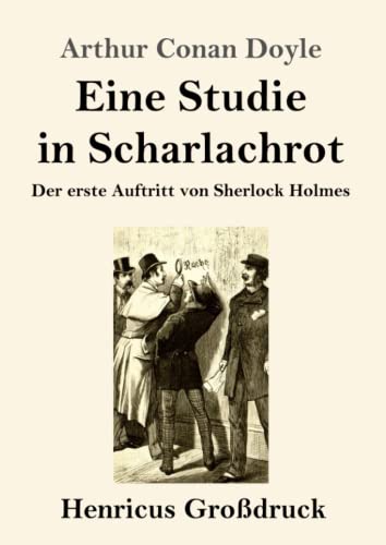 Eine Studie in Scharlachrot (Großdruck) : Der erste Auftritt von Sherlock Holmes - Arthur Conan Doyle