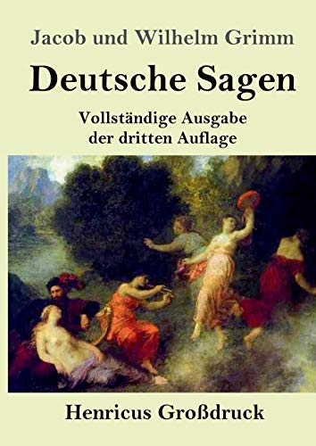 9783847831433: Deutsche Sagen (Grodruck): Vollstndige Ausgabe der dritten Auflage