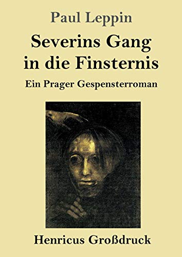Stock image for Severins Gang in die Finsternis (Gro druck):Ein Prager Gespensterroman for sale by Ria Christie Collections