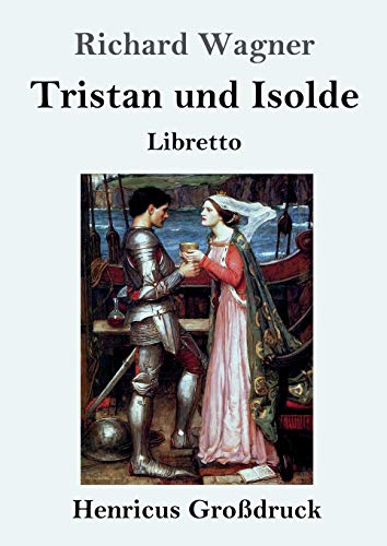 Stock image for Tristan und Isolde (Grodruck):Oper in drei Aufzügen Textbuch - Libretto for sale by Ria Christie Collections