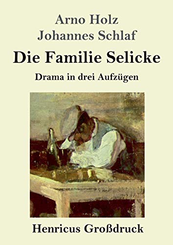 Stock image for Die Familie Selicke (Grodruck): Drama in drei Aufzgen (German Edition) for sale by Lucky's Textbooks