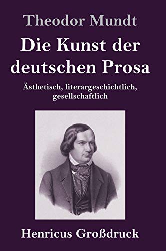 Beispielbild fr Die Kunst der deutschen Prosa (Grodruck) : sthetisch, literargeschichtlich, gesellschaftlich zum Verkauf von Buchpark