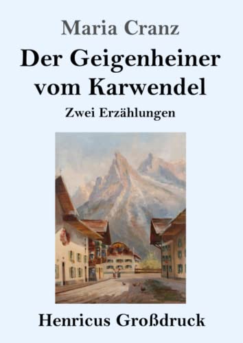 Stock image for Der Geigenheiner vom Karwendel (Grodruck): Zwei Erzhlungen (German Edition) for sale by Lucky's Textbooks