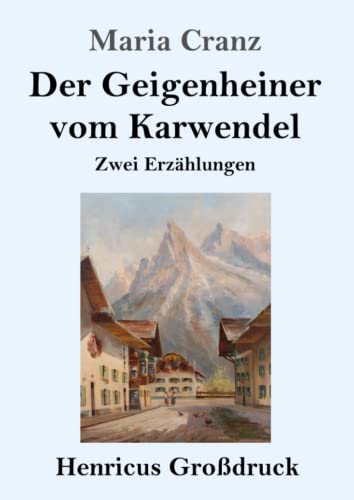 9783847835448: Der Geigenheiner vom Karwendel (Grodruck): Zwei Erzhlungen (German Edition)