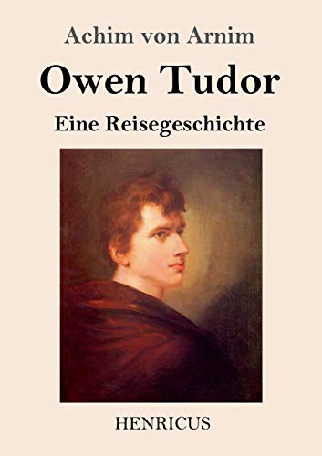 9783847835455: Owen Tudor: Eine Reisegeschichte (German Edition)