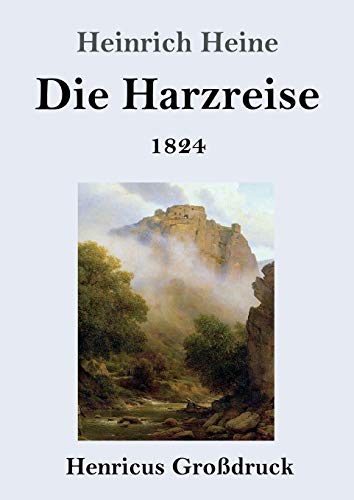 Beispielbild fr Die Harzreise 1824 (Gro druck) zum Verkauf von Ria Christie Collections