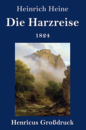 Imagen de archivo de Die Harzreise 1824 (Grodruck) a la venta por Ria Christie Collections