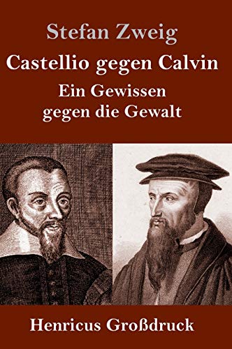 9783847835967: Castellio gegen Calvin (Großdruck): Ein Gewissen gegen die Gewalt