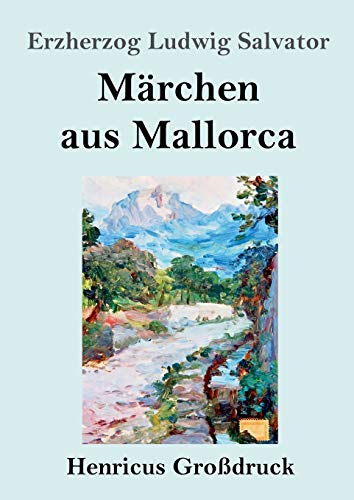 Imagen de archivo de Märchen aus Mallorca (Gro druck) a la venta por Ria Christie Collections