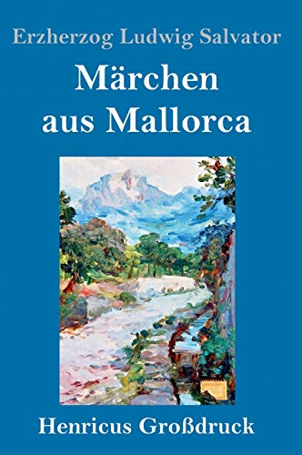 Imagen de archivo de Märchen aus Mallorca (Gro druck) a la venta por Ria Christie Collections