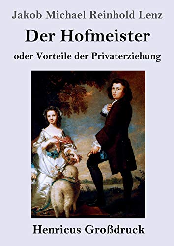 9783847836896: Der Hofmeister oder Vorteile der Privaterziehung (Grodruck): Eine Komdie