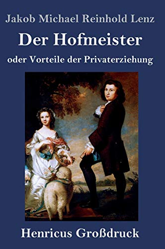 9783847836902: Der Hofmeister oder Vorteile der Privaterziehung (Grodruck): Eine Komdie