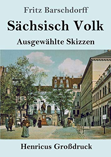 Imagen de archivo de Sächsisch Volk (Grodruck):Ausgewählte Skizzen a la venta por Ria Christie Collections