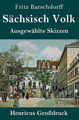 Imagen de archivo de Sächsisch Volk (Grodruck):Ausgewählte Skizzen a la venta por Ria Christie Collections