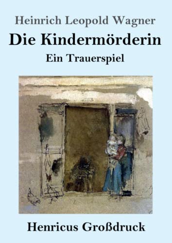 Beispielbild fr Die Kindermrderin (Grodruck): Ein Trauerspiel (German Edition) zum Verkauf von Book Deals