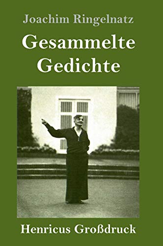 Beispielbild fr Gesammelte Gedichte Grodruck Die Schnupftabaksdose Joachim Ringelnatzens Turngedichte Kuttel Daddeldu oder das schlpfrige Leid Allerdings Flugzeuggedanken KinderVerwirrBuch zum Verkauf von Buchpark