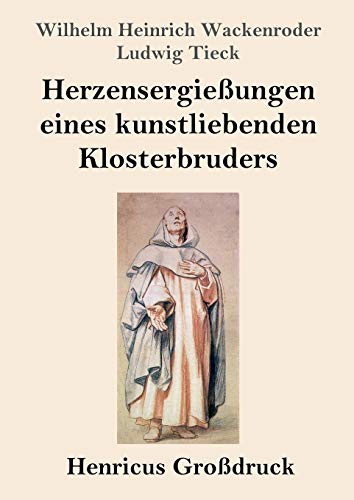 Imagen de archivo de Herzensergieungen eines kunstliebenden Klosterbruders (Grodruck) (German Edition) a la venta por Books Unplugged