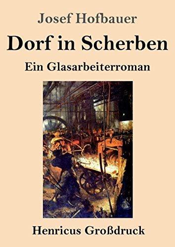 Stock image for Dorf in Scherben (Gro druck):Ein Glasarbeiterroman for sale by Ria Christie Collections