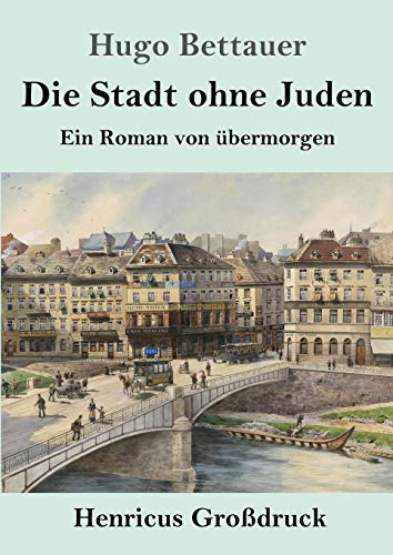 Beispielbild fr Die Stadt ohne Juden (Grodruck): Ein Roman von bermorgen (German Edition) zum Verkauf von Lucky's Textbooks
